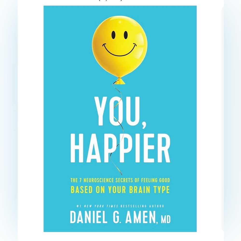 You, Happier Book by Daniel G. Amen
